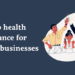 How Group Health Insurance Plans Help Small Businesses? | Plum